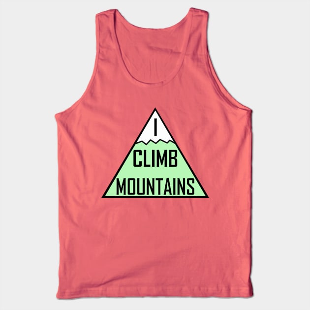 I Climb Mountains Green Tank Top by julieerindesigns